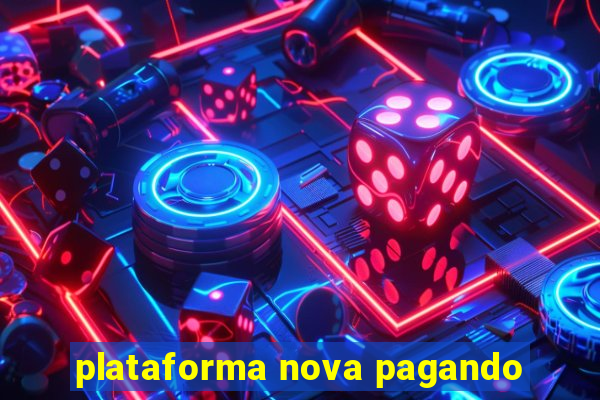 plataforma nova pagando